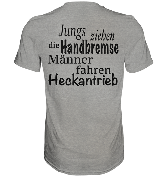 Heckantrieb - Premium Shirt