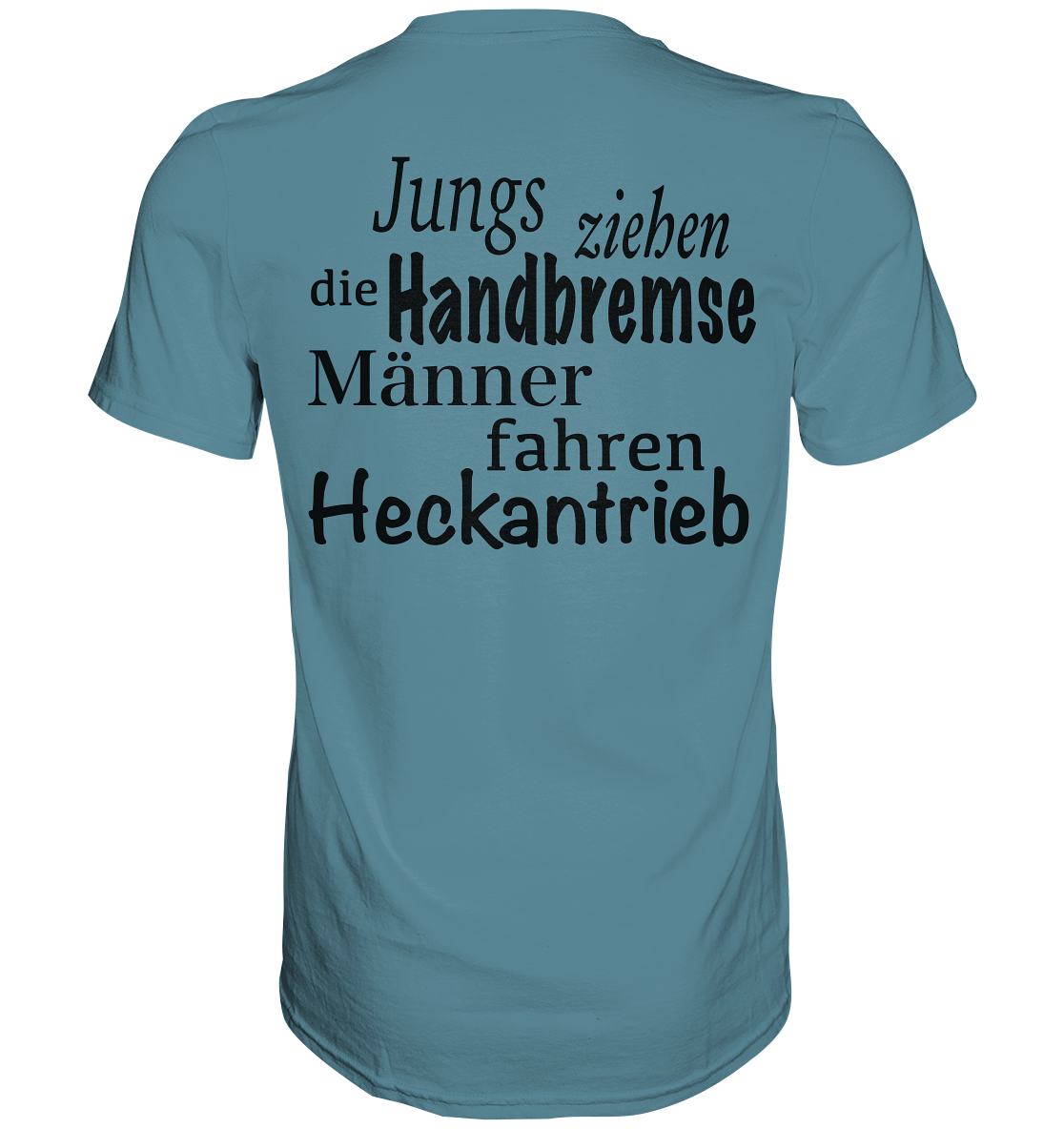 Heckantrieb - Premium Shirt