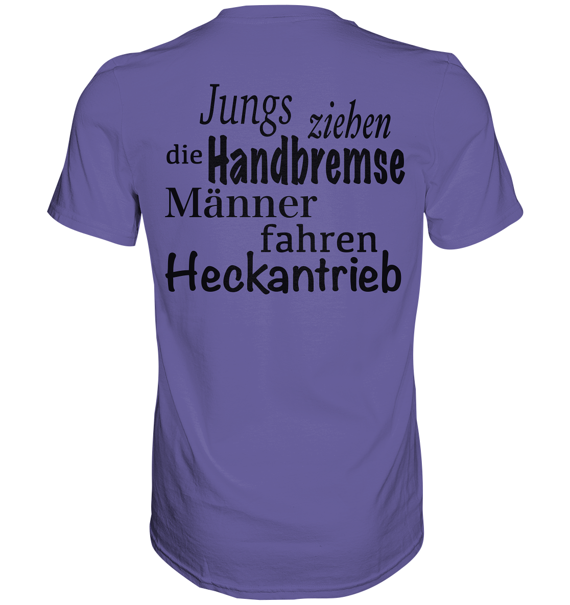 Heckantrieb - Premium Shirt