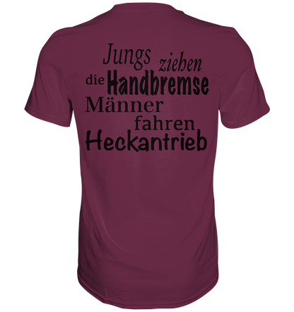 Heckantrieb - Premium Shirt