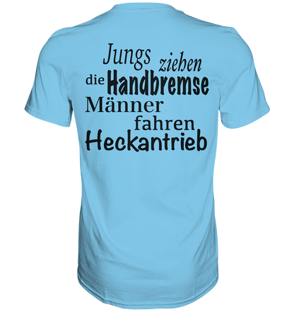 Heckantrieb - Premium Shirt