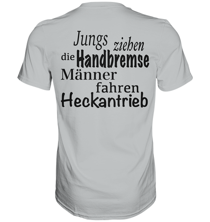 Heckantrieb - Premium Shirt