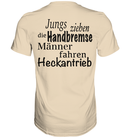 Heckantrieb - Premium Shirt