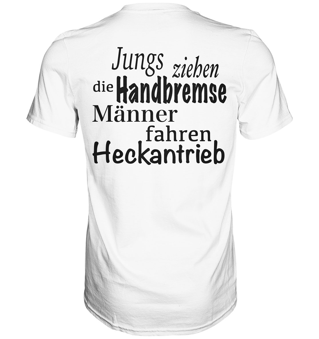 Heckantrieb - Premium Shirt