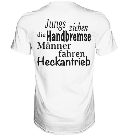 Heckantrieb - Premium Shirt